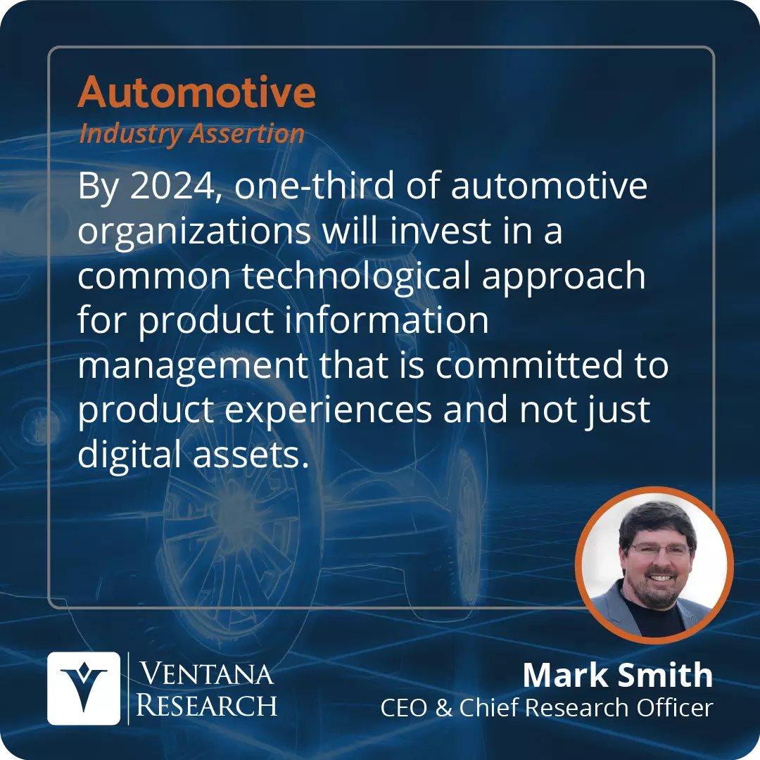 By 2024, one-third of automotive organizations will invest in a common technological approach for product information management that is committed to product experiences and not just digital assets. 