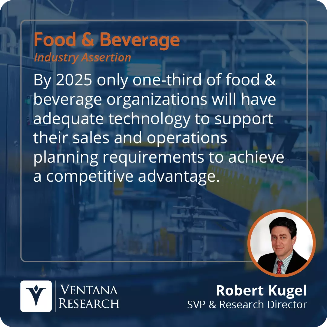 By 2025 only one-third of food & beverage organizations will have adequate technology to support their sales and operations planning requirements to achieve a competitive advantage. 
