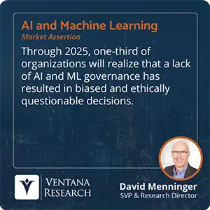Through 2025, one-third of organizations will realize that a lack of AI and ML governance has resulted in biased and ethically questionable decisions. 