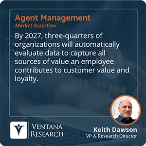 By 2027, three-quarters of organizations will automatically evaluate data to capture all sources of value an employee contributes to customer value and loyalty.