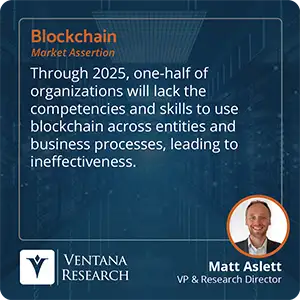 Through 2025, one-half of organizations will lack the competencies and skills to use blockchain across entities and business processes, leading to ineffectiveness. 
