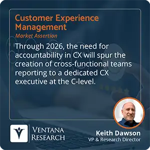 Through 2026, the need for accountability in CX will spur the creation of cross-functional teams reporting to a dedicated CX executive at the C-level. 