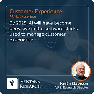 By 2025, AI will have become pervasive in the software stacks used to manage customer experience.  