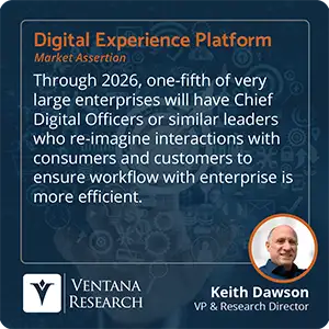 Through 2026, one-fifth of very large enterprises will have Chief Digital Officers or similar leaders who re-imagine interactions with consumers and customers to ensure workflow with enterprise is more efficient.