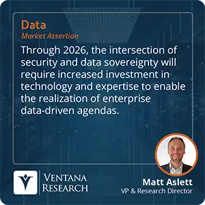 Through 2026, the intersection of security and data sovereignty will require increased investment in technology and expertise to enable the realization of enterprise data-driven agendas. 