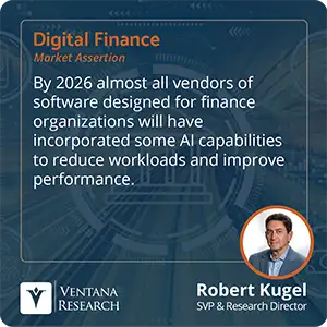 By 2026 almost all vendors of software designed for finance organizations will have incorporated some AI capabilities to reduce workloads and improve performance. 
