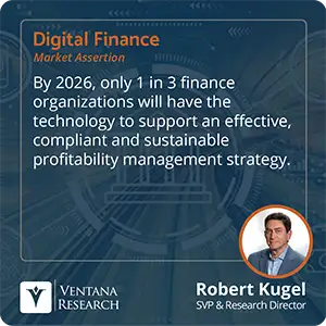 By 2026, only 1 in 3 finance organizations will have the technology to support an effective, compliant and sustainable profitability management strategy. 