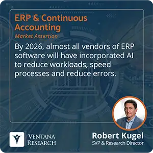 By 2026, almost all vendors of ERP software will have incorporated AI to reduce workloads and speed processes and reduce errors. 
