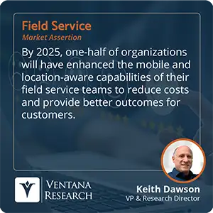 By 2025, one-half of organizations will have enhanced the mobile and location-aware capabilities of their field service teams to reduce costs and provide better outcomes for customers.