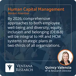 By 2026, comprehensive approaches to both employee well-being and diversity, equity, inclusion and belonging (DEI&B) will be integral to HR and HCM systems strategic plans in two-thirds of all organizations. 