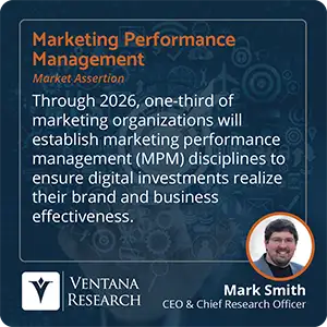 Through 2026, one-third of marketing organizations will establish marketing performance management (MPM) disciplines to ensure digital investments realize their brand and business effectiveness.  
