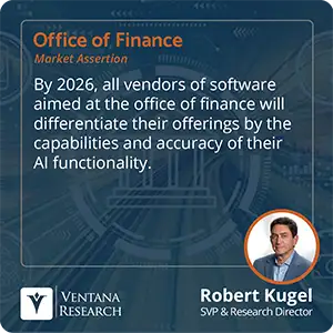 By 2026, all vendors of software aimed at the office of finance will differentiate their offerings by the capabilities and accuracy of their AI functionality.  