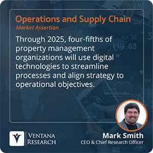Through 2025, four-fifths of property management organizations will use digital technologies to streamline processes and align strategy to operational objectives. 