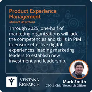 Through 2025, one-half of marketing organizations will lack the competencies and skills in PIM to ensure effective digital experiences, leading marketing leaders to establish new investment and leadership.