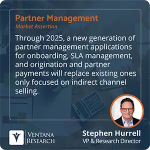 Through 2025, a new generation of partner management applications for onboarding, SLA management, and origination and partner payments will replace existing ones only focused on indirect channel selling. 