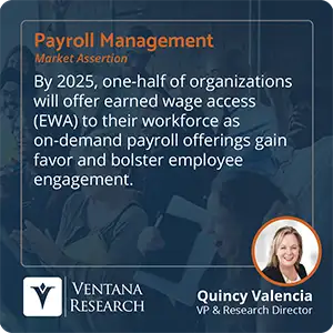 By 2025, one-half of organizations will offer earned wage access (EWA) to their workforce as on-demand payroll offerings gain favor and bolster employee engagement.