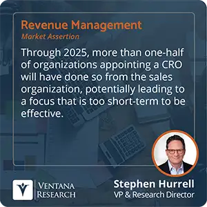 Through 2025, more than one-half of organizations appointing a CRO will have done so from the sales organization, potentially leading to a focus that is too short-term to be effective. 