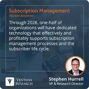 Through 2026, one-half of organizations will have dedicated technology that effectively and profitably supports subscription management processes and the subscriber life cycle.