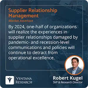 By 2024, one-half of organizations will realize the experiences in supplier relationships damaged by pandemic- and recession-level communications and policies will continue to detract from operational excellence.  