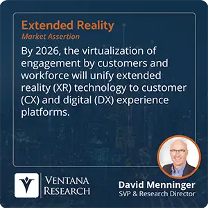 By 2026, the virtualization of engagement by customers and workforce will unify extended reality (XR) technology to customer (CX) and digital (DX) experience platforms. 