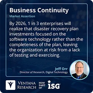 By 2026, 1 in 3 enterprises will realize that disaster recovery plan investments focused on the software technology rather than the completeness of the plan, leaving the organization at risk from a lack of testing and exercising.