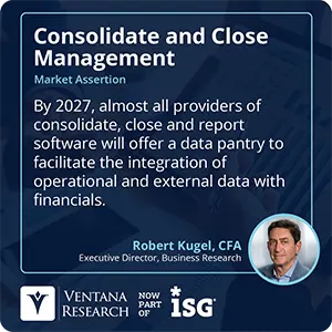 By 2027, almost all providers of consolidate, close and report software will offer a data pantry to facilitate the integration of operational and external data with financials. 