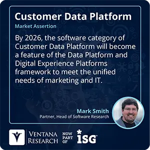 By 2026, the software category of Customer Data Platform will become a feature of the Data Platform and Digital Experience Platforms framework to meet the unified needs of marketing and IT.