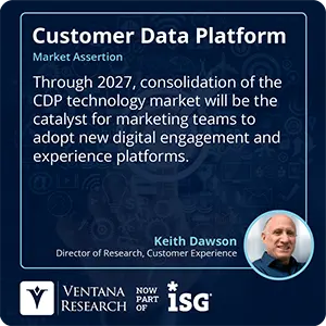 Through 2027, consolidation of the CDP technology market will be the catalyst for marketing teams to adopt new digital engagement and experience platforms.