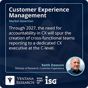 Through 2027, the need for accountability in CX will spur the creation of cross-functional teams reporting to a dedicated CX executive at the C-level. 