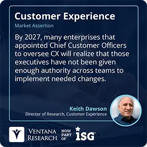 By 2027, many enterprises that appointed Chief Customer Officers to oversee CX will realize that those executives have not been given enough authority across teams to implement needed changes.