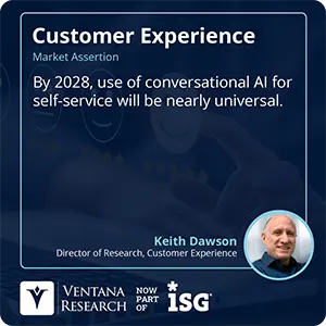 By 2028, use of conversational AI for self-service will be nearly universal. 
