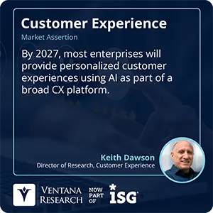 By 2027, most enterprises will provide personalized customer experiences using AI as part of a broad CX platform. 