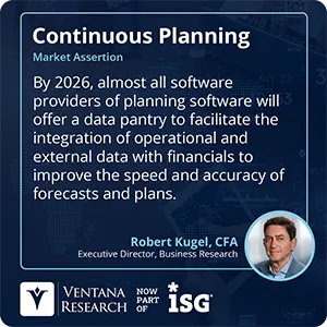 By 2026, almost all software providers of planning software will offer a data pantry to facilitate the integration of operational and external data with financials to improve the speed and accuracy of forecasts and plans. 