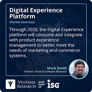 Through 2026, the Digital Experience platform will consume and integrate with product experience management to better meet the needs of marketing and commerce systems.