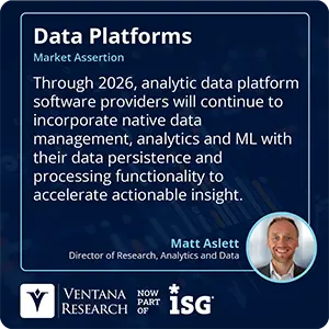 Through 2026, analytic data platform software providers will continue to incorporate native data management, analytics and ML with their data persistence and processing functionality to accelerate actionable insight. 