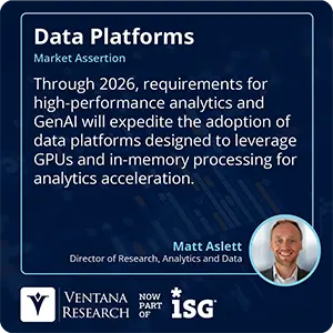 Through 2026, requirements for high-performance analytics and GenAI will expedite the adoption of data platforms designed to leverage GPUs and in-memory processing for analytics acceleration. 