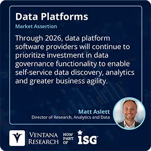 Through 2026, data platform software providers will continue to prioritize investment in data governance functionality to enable self-service data discovery, analytics and greater business agility. 