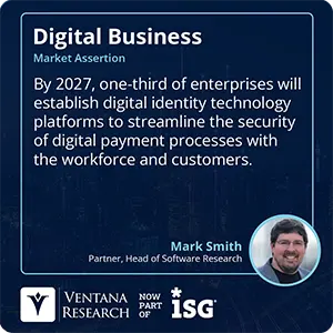 By 2027, one-third of enterprises will establish digital identity technology platforms to streamline the security of digital payment processes with the workforce and customers.  