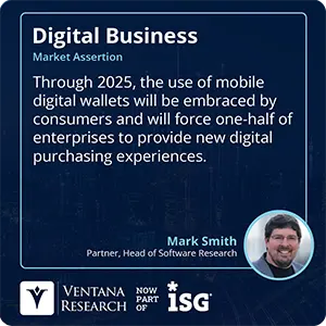 Through 2025, the use of mobile digital wallets will be embraced by consumers and will force one-half of enterprises to provide new digital purchasing experiences.  