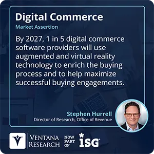 By 2027, 1 in 5 digital commerce software providers will use augmented and virtual reality technology to enrich the buying process and to help maximize successful buying engagements.