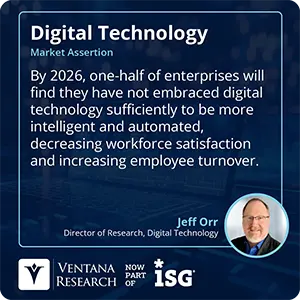 By 2026, one-half of enterprises will find they have not embraced digital technology sufficiently to be more intelligent and automated, decreasing workforce satisfaction and increasing employee turnover. 