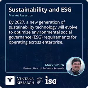 By 2027, a new generation of sustainability technology will evolve to optimize environmental social governance (ESG) requirements for operating across enterprise.