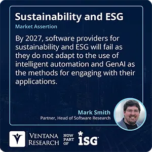 By 2027, software providers for sustainability and ESG will fail as they do not adapt to the use of intelligent automation and GenAI as the methods for engaging with their applications.