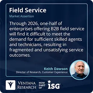 Through 2026, one-half of enterprises offering B2B field service will find it difficult to meet the demand for sufficient skilled agents and technicians, resulting in fragmented and unsatisfying service outcomes.  