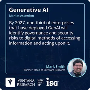 By 2027, one-third of enterprises that have deployed GenAI will identify governance and security risks to digital methods of accessing information and acting upon it.