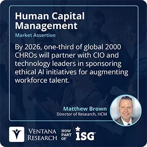 By 2026, one-third of global 2000 CHROs will partner with CIO and technology leaders in sponsoring ethical AI initiatives for augmenting workforce talent. 