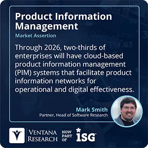 Through 2026, two-thirds of enterprises will have cloud-based product information management (PIM) systems that facilitate product information networks for operational and digital effectiveness.