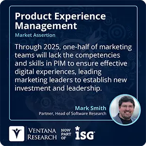 Through 2025, one-half of marketing teams will lack the competencies and skills in PIM to ensure effective digital experiences, leading marketing leaders to establish new investment and leadership.