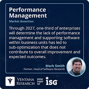 Through 2027, one-third of enterprises will determine the lack of performance management and supporting software within business units has led to sub-optimization that does not contribute to overall improvement and expected outcomes. 
