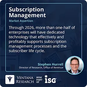 Through 2026, more than one-half of enterprises will have dedicated technology that effectively and profitably supports subscription management processes and the subscriber life cycle.